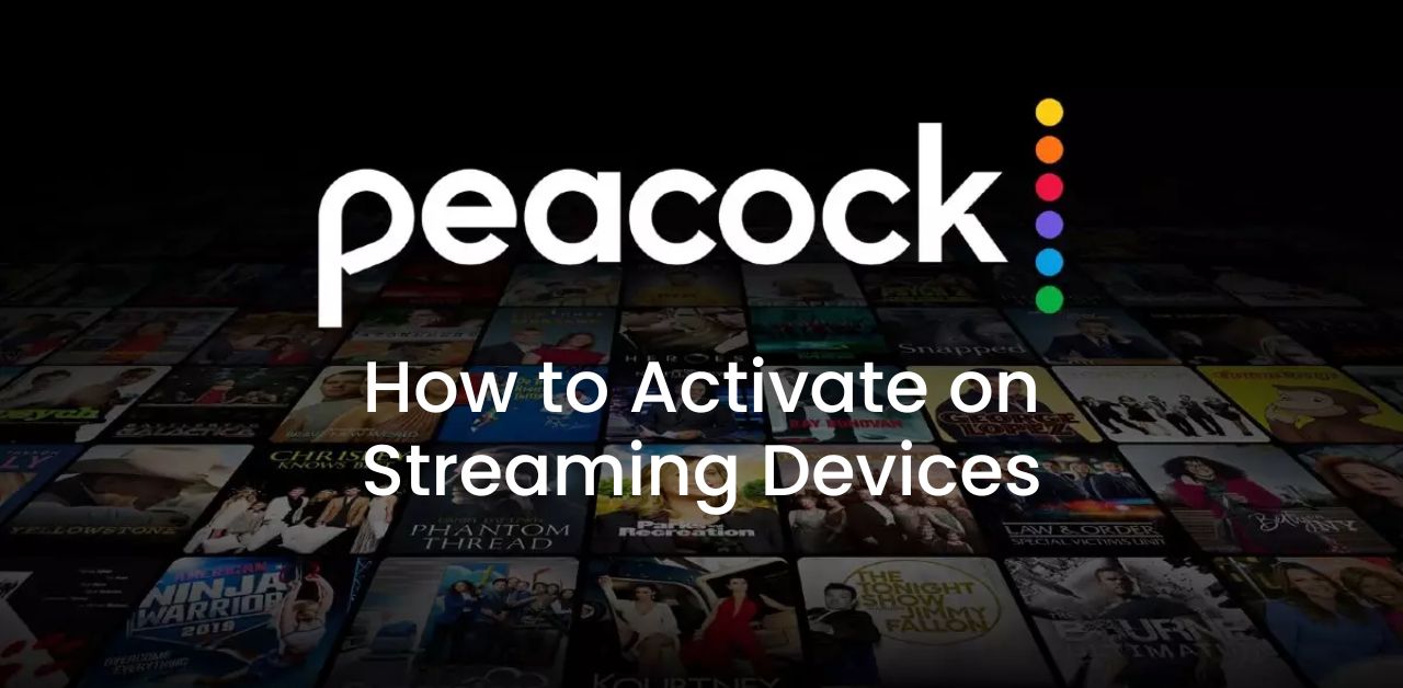 Peacock TV – How to Activate on Streaming Devices