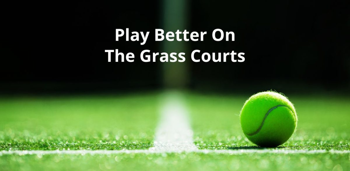 play better on grass courts