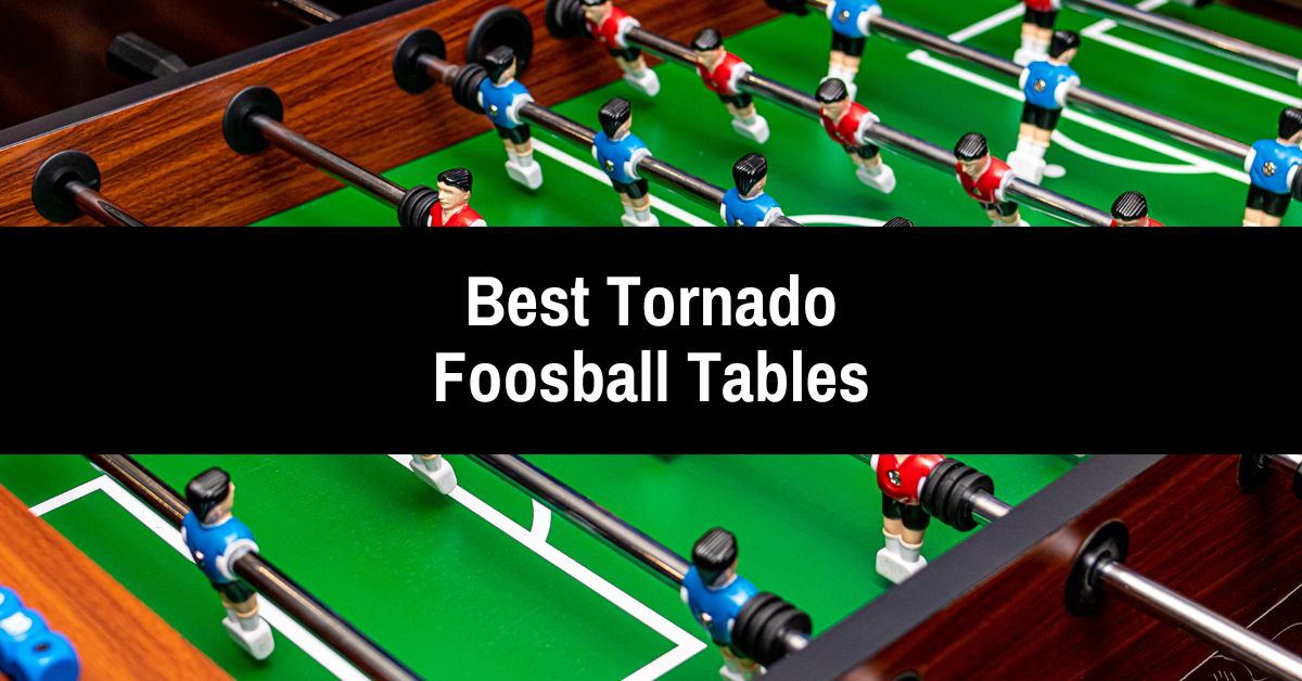 best tornado foosball tables