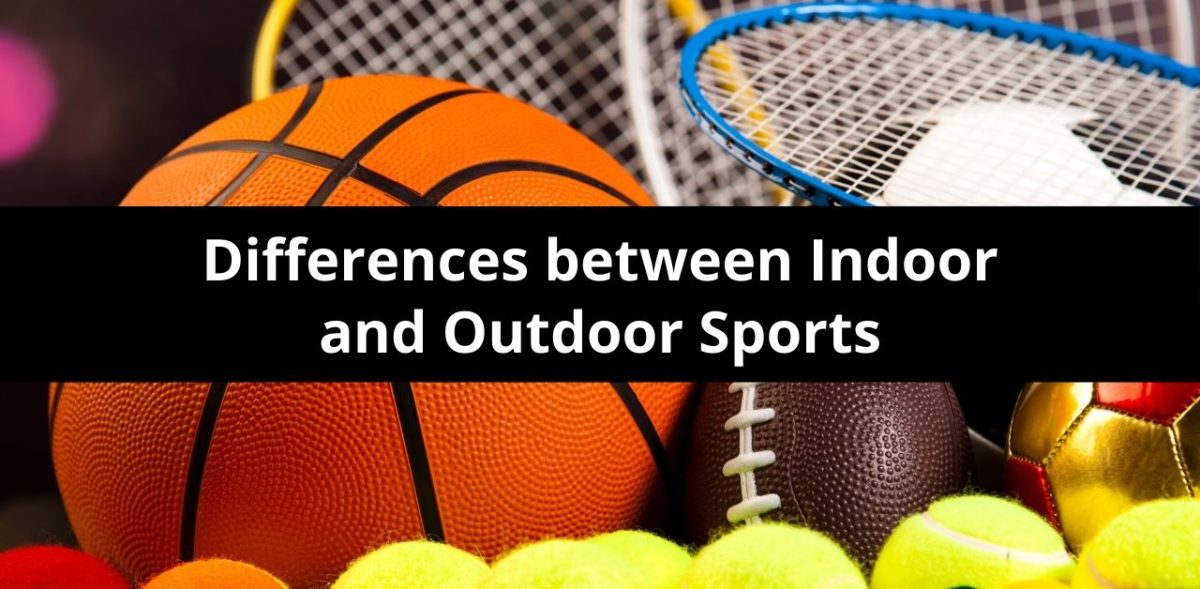differences between indoor and outdoor sports