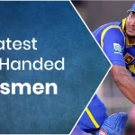 Top 10 Greatest Left Handed Batsmen of All Time in Cricket History