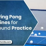 Best Ping Pong Machines for all around practice