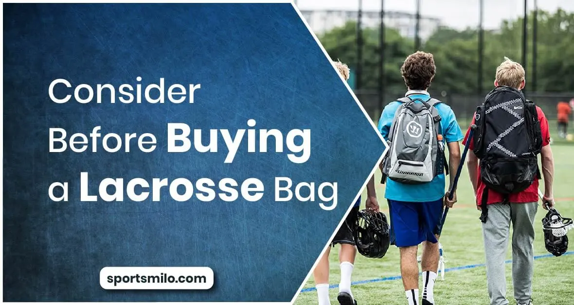 Consider Before Buying a Lacrosse Bag