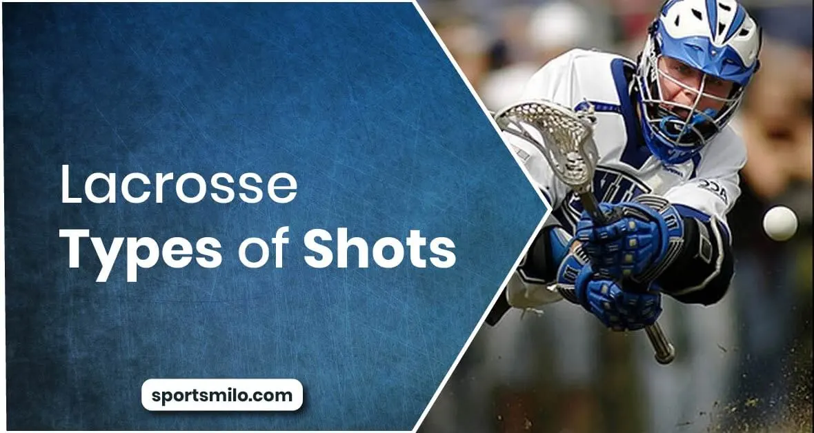 Lacrosse Types of Shots