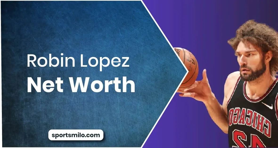 Robin Lopez Net Worth
